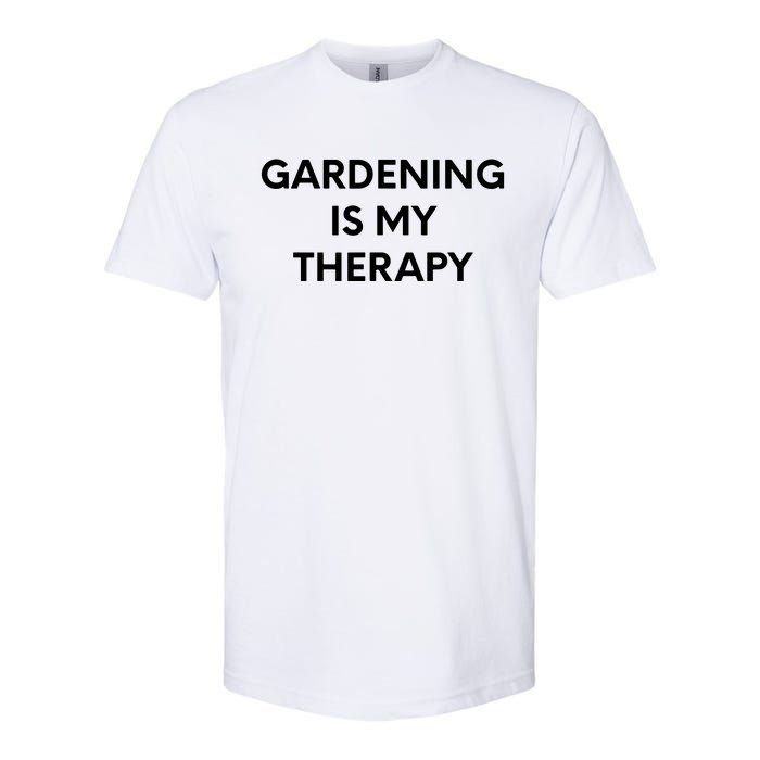 Gardening Is My Therapy Softstyle CVC T-Shirt