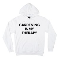 Gardening Is My Therapy Hoodie