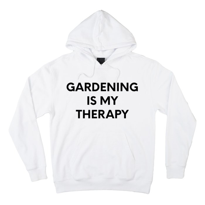 Gardening Is My Therapy Hoodie