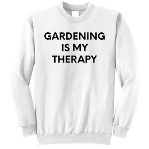 Gardening Is My Therapy Sweatshirt