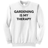 Gardening Is My Therapy Sweatshirt