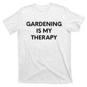 Gardening Is My Therapy T-Shirt