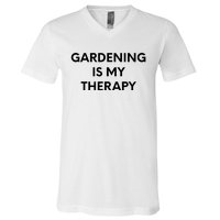 Gardening Is My Therapy V-Neck T-Shirt