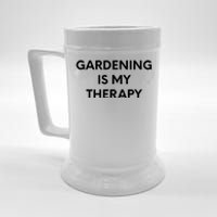 Gardening Is My Therapy Beer Stein