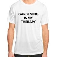 Gardening Is My Therapy Adult ChromaSoft Performance T-Shirt