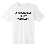 Gardening Is My Therapy Tall Fusion ChromaSoft Performance T-Shirt