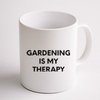 Gardening Is My Therapy Coffee Mug