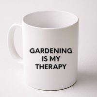 Gardening Is My Therapy Coffee Mug