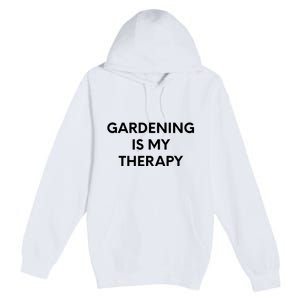 Gardening Is My Therapy Premium Pullover Hoodie