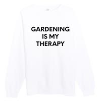 Gardening Is My Therapy Premium Crewneck Sweatshirt