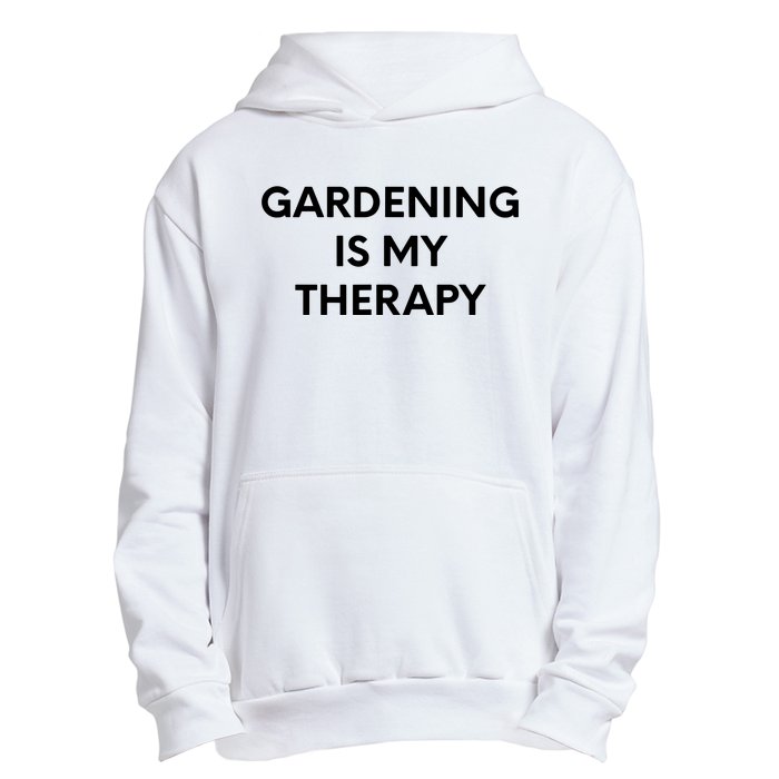 Gardening Is My Therapy Urban Pullover Hoodie