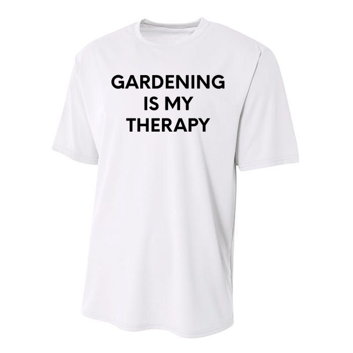 Gardening Is My Therapy Performance Sprint T-Shirt