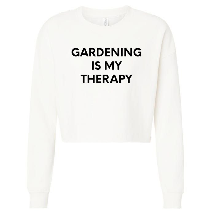 Gardening Is My Therapy Cropped Pullover Crew