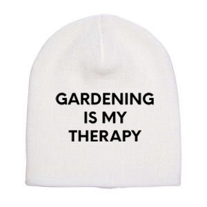 Gardening Is My Therapy Short Acrylic Beanie