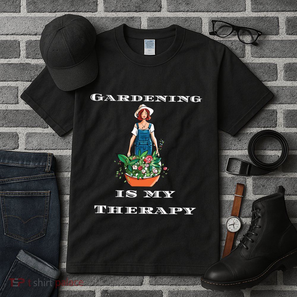 Gardening Is My Therapy Cute Gardener Plant Lover Tall T-Shirt