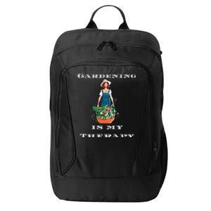 Gardening Is My Therapy Cute Gardener Plant Lover City Backpack