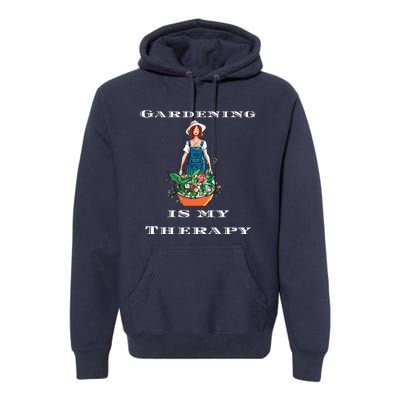 Gardening Is My Therapy Cute Gardener Plant Lover Premium Hoodie