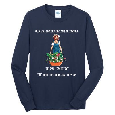 Gardening Is My Therapy Cute Gardener Plant Lover Tall Long Sleeve T-Shirt