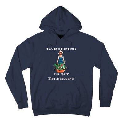 Gardening Is My Therapy Cute Gardener Plant Lover Tall Hoodie