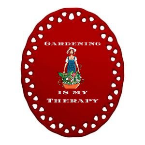 Gardening Is My Therapy Cute Gardener Plant Lover Ceramic Oval Ornament