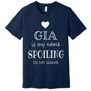 Gia Is My Name Funny Graphic Gifts For Gia Grandma Premium T-Shirt