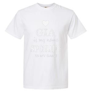 Gia Is My Name Funny Graphic Gifts For Gia Grandma Garment-Dyed Heavyweight T-Shirt