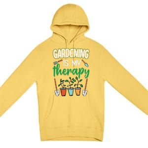 Gardening Is My Therapy Plant Lover Gift Gardeners Tank Top Premium Pullover Hoodie