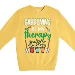 Gardening Is My Therapy Plant Lover Gift Gardeners Tank Top Premium Crewneck Sweatshirt