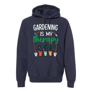 Gardening Is My Therapy Plant Lover Gift Gardeners Tank Top Premium Hoodie