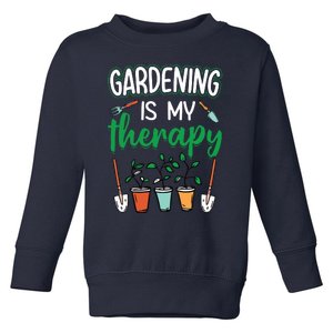 Gardening Is My Therapy Plant Lover Gift Gardeners Tank Top Toddler Sweatshirt