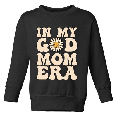 Groovy In My Godmother Era Godmama Era Godmom Era Toddler Sweatshirt