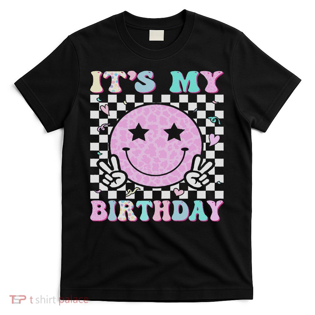 Groovy It's My Birthday Women Ns Smile Face Bday T-Shirt