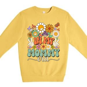 Groovy In My Mommy Mom Era MotherS Day Meaningful Gift Premium Crewneck Sweatshirt