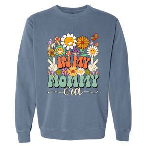 Groovy In My Mommy Mom Era MotherS Day Meaningful Gift Garment-Dyed Sweatshirt