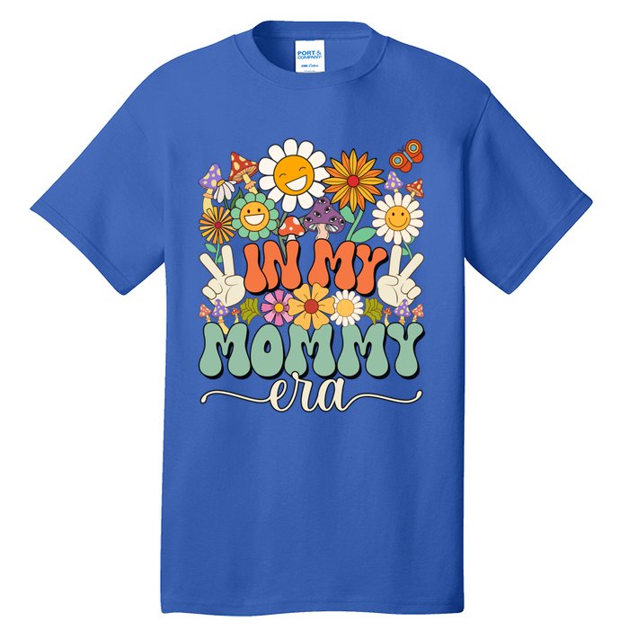 Groovy In My Mommy Mom Era MotherS Day Meaningful Gift Tall T-Shirt