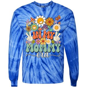 Groovy In My Mommy Mom Era MotherS Day Meaningful Gift Tie-Dye Long Sleeve Shirt