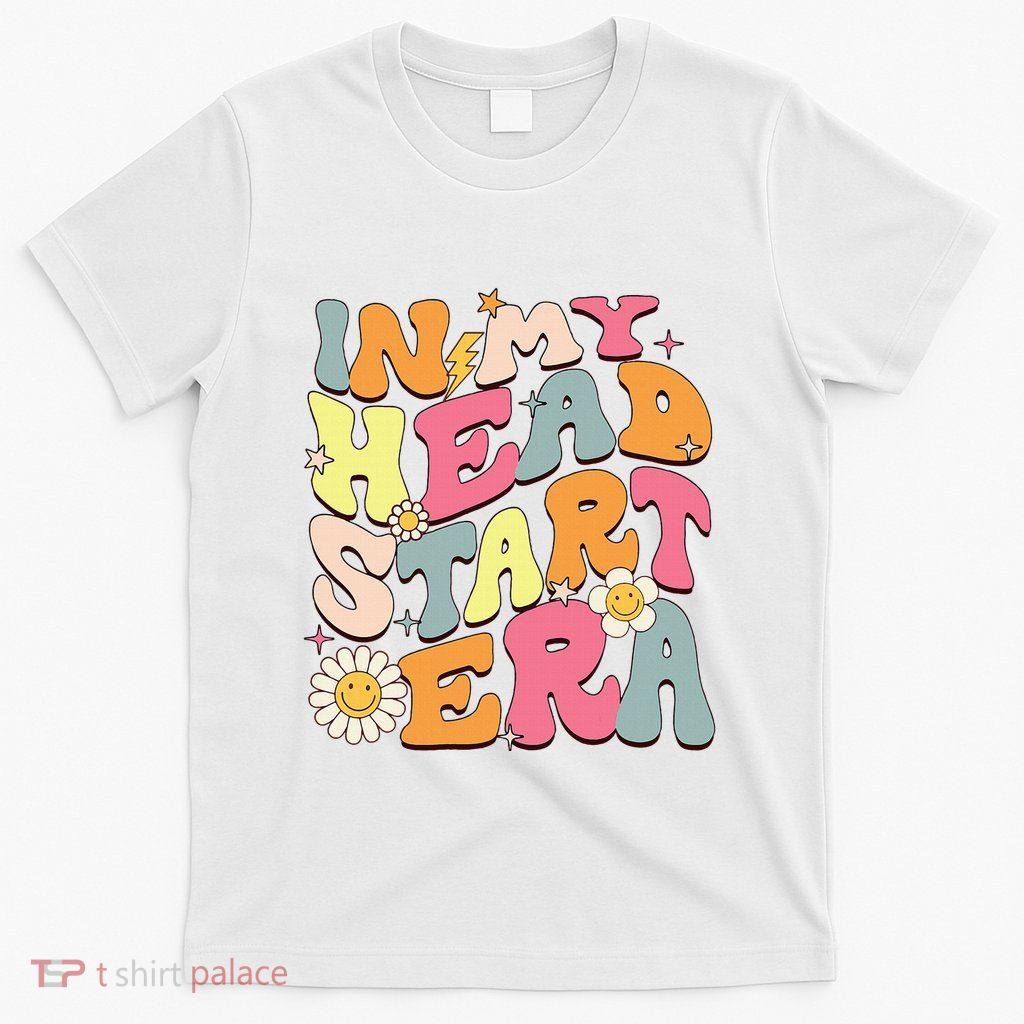 Groovy In My Head Start Era Homeschool Headstart Teacher T-Shirt