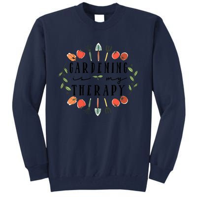 Gardening Is My Therapy Garden Lover Tall Sweatshirt