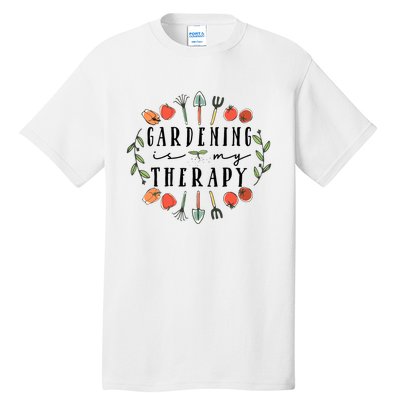 Gardening Is My Therapy Garden Lover Tall T-Shirt