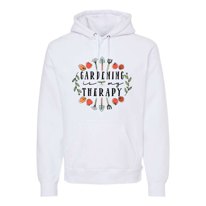 Gardening Is My Therapy Garden Lover Premium Hoodie