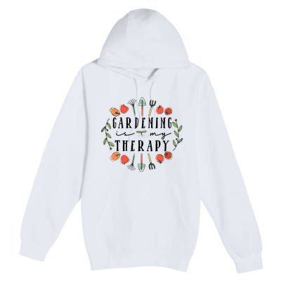 Gardening Is My Therapy Garden Lover Premium Pullover Hoodie