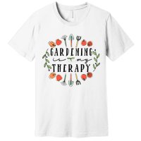 Gardening Is My Therapy Garden Lover Premium T-Shirt