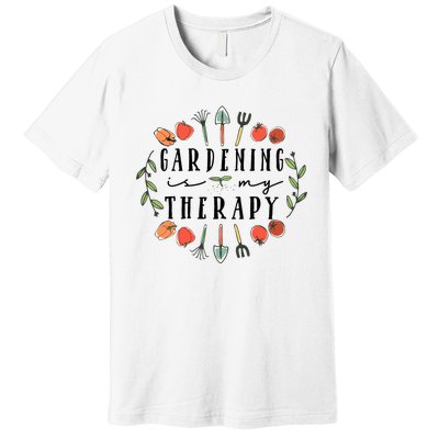 Gardening Is My Therapy Garden Lover Premium T-Shirt