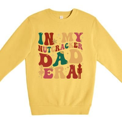 Groovy In My Nutcracker Dad Era Christmas Family Ballet  Premium Crewneck Sweatshirt