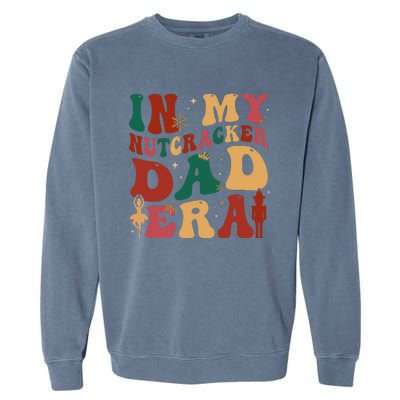 Groovy In My Nutcracker Dad Era Christmas Family Ballet  Garment-Dyed Sweatshirt