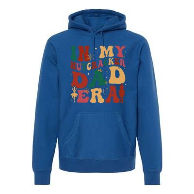 Groovy In My Nutcracker Dad Era Christmas Family Ballet  Premium Hoodie