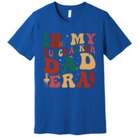 Groovy In My Nutcracker Dad Era Christmas Family Ballet  Premium T-Shirt