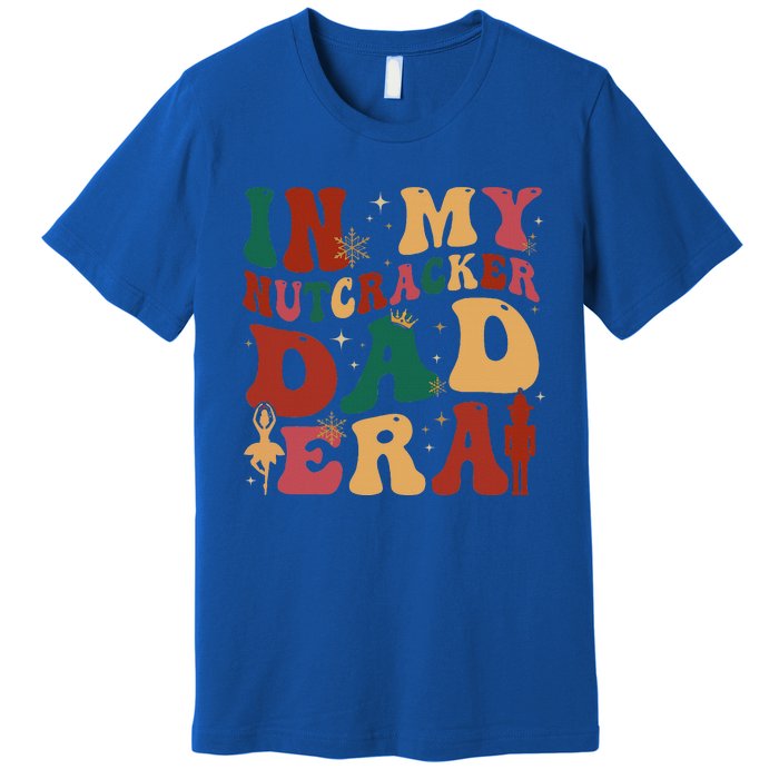 Groovy In My Nutcracker Dad Era Christmas Family Ballet  Premium T-Shirt