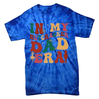 Groovy In My Nutcracker Dad Era Christmas Family Ballet  Tie-Dye T-Shirt