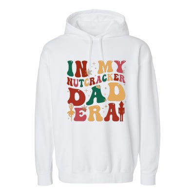 Groovy In My Nutcracker Dad Era Christmas Family Ballet  Garment-Dyed Fleece Hoodie